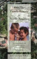 100 Best Family Resorts in North America, 6th: 100 Quality Resorts With Leisure Activites for Children and Adults 0762711868 Book Cover