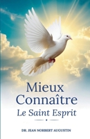 Mieux Connaitre Le Saint Esprit B0GMWCDSXB Book Cover