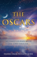 The Oscars: My Family Journey with The Lord thus Far 1631291912 Book Cover