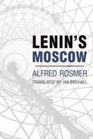 Lenin's Moscow 1608466159 Book Cover