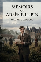 Memoirs of Arsène Lupin 102346683X Book Cover