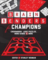 Brain Benders for Champions: Crosswords, Logic Puzzles, Word Games  More 1454912642 Book Cover