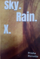 Sky. Rain. X. B0HBJGRL8Q Book Cover