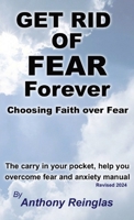 Get Rid of Fear Forever: Faith Over Fear B0B23QGRW4 Book Cover