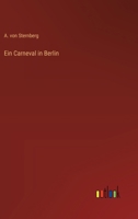 Ein Carneval in Berlin 3563552908 Book Cover