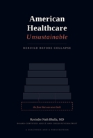 American Healthcare Unsustainable: Rebuild Before Collapse 1971562661 Book Cover