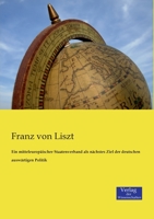 Ein mitteleuropischer Staatsverband als nchstes Ziel der deutschen auswrtigen Politik 1178109690 Book Cover