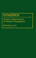 Dysgenics: Genetic Deterioration in Modern Populations (Human Evolution, Behavior, and Intelligence) 0275949176 Book Cover