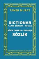 Dictionar Tatar Crimean-Roman, Kirim Tatarsa-Kazaksa Sozlik 1478367601 Book Cover