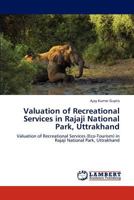 Valuation of Recreational Services in Rajaji National Park, Uttrakhand: Valuation of Recreational Services (Eco-Tourism) in Rajaji National Park, Uttrakhand 3845444215 Book Cover