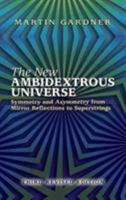 The New Ambidextrous Universe: Symmetry and Asymmetry from Mirror Reflections to Superstrings: Third Revised Edition 0716720922 Book Cover