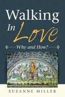 Walking in Love: Why and How? 1532094647 Book Cover