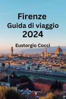 Firenze Guida di viaggio 2024: Alla scoperta di Firenze: un manuale di viaggio per l'arte, la cultura, il cibo, l'alloggio e la storia (Italian Edition) B0CRGS795L Book Cover
