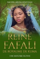 REINE FAFALI De ROYAUME DE KUMA: Une Histoire Fictive B0CHGGXTWW Book Cover