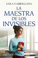 La maestra de los invisibles / The Teacher of the Invisible (Spanish Edition) 8425372968 Book Cover