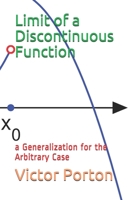 Limit of a Discontinuous Function: a Generalization for the Arbitrary Case 1705604161 Book Cover