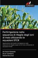 Fertirrigazione nella sequenza di ritaglio degli ioni di mais utilizzando le equazioni STCR 6202835664 Book Cover