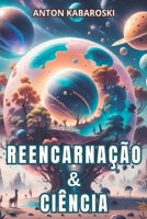 Reencarnação e Ciência (Portuguese Edition) 6556060852 Book Cover