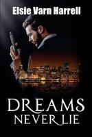 Dreams Never Lie (The Dreams Never Lie Series) (Volume 1) 1976016258 Book Cover