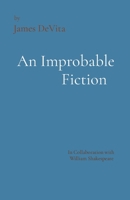 An Improbable Fiction: A comedy, mostly. 1736651226 Book Cover