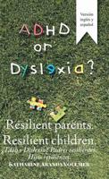 Adhd or Dyslexia? Resilient Parents. Resilient Children: �Tdah O Dislexia? Padres Resilientes. Hijos Resilientes 1506527264 Book Cover