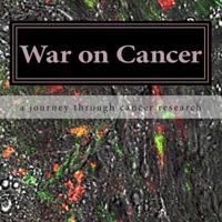 War on Cancer: a journey through cancer research 1493775189 Book Cover