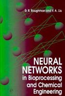 Neural Networks in Bioprocessing and Chemical Engineering 0120830302 Book Cover