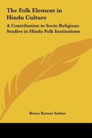 The Folk-element in Hindu Culture 101410842X Book Cover