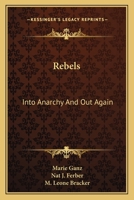 Rebels; Into Anarchy--and out Again 1016328095 Book Cover