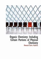 Organic Chemistry, Including Certin Portions of Physical Chemistry for Medical, Pharmaceutical, and Biological Students 1357612958 Book Cover