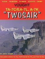 Naval Fighters Number Seventy-Eight: Vought TA-7C/EA-7L/A-7K "Twosair" 0942612787 Book Cover