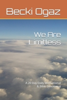 We Are Limitless: A 20 Day Daily Motivational & Bible Devotional B0FPT3LW88 Book Cover