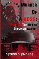 Murder of A Boss: Rise of The Black Diamond Cartel B092L6KJTZ Book Cover