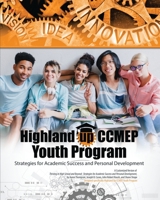 Highland Up CCMEP Youth Program: Strategies for Academic Success and Personal Development: A Customized Version of Gear Up For Success Strategies for Academic Success and Personal Development 1792488971 Book Cover