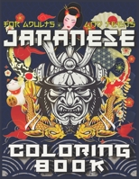 Japanese Coloring Book: The Ultimate Japan Lovers Coloring Book for Adults & Teens With More Than 300 Pages of Arts Like Tattoo Designs, Geisha, Koi Fish, Samurai and Much More! B08YDB6981 Book Cover