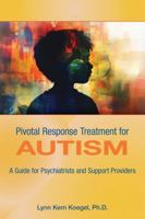 Pivotal Response Treatment for Autism: A Guide for Psychiatrists and Support Providers B0DR4NNT7D Book Cover