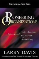 Pioneering Organizations: The Convergence of Individualism, Teamwork, and Leadership 1890009849 Book Cover