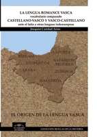 LA LENGUA ROMANCE VASCA - VOCABULARIO COMPARADO CASTELLANO-VASCO y VASCO-CASTELLANO ante el latín y otras lenguas indoeuropeas 1291180311 Book Cover