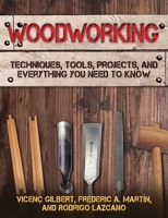 Woodworking: Techniques, Tools, Projects, and Everything You Need to Know 1510740422 Book Cover