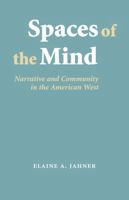 Spaces of the Mind: Narrative and Community in the American West (Frontiers of Narrative) 0803218338 Book Cover