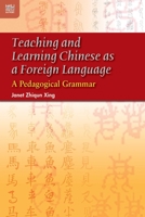 Teaching And Learning Chinese As a Foreign Language: A Pedagogical Grammar 9622097634 Book Cover