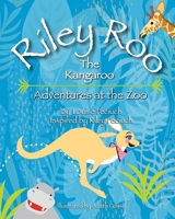 Riley Roo The Kangaroo Adventures at the Zoo B0CL5SXK22 Book Cover