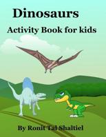 Dinosaurs - Activity Book for kids: Coloring pages, a matching game and hidden words game. 1096857537 Book Cover