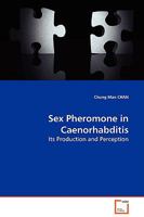 Sex Pheromone in Caenorhabditis: Its Production and Perception 3639132041 Book Cover