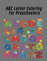 ABC Letter Coloring Book For Preschoolers: ABC Letter Coloringt letters coloring book, ABC Letter Tracing for Preschoolers A Fun Book to Practice Writing for Kids Ages 3-5 165882878X Book Cover