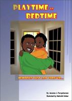 Playtime to Bedtime: Memories That Last Forever 0615458866 Book Cover