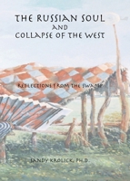 The Russian Soul and Collapse of the West 0983714495 Book Cover