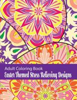 Adult Coloring Book Easter Themed Stress Relieving Designs 1091606781 Book Cover
