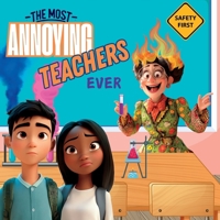 Most Annoying Teachers Ever 1966474105 Book Cover
