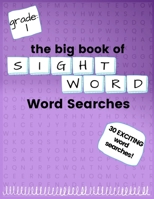 The Big Book of FIRST GRADE "Sight Word" Word Searches: "Sight Word" word search workbook for kids! Education is FUN! (Sight Word Searches) B08HSC1D9M Book Cover